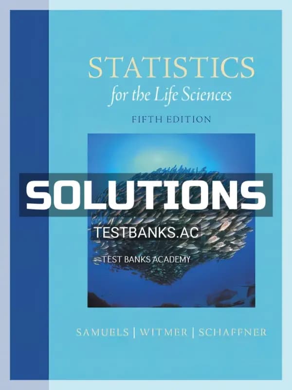 Cover for Solutions Manual for Statistics for the Life Sciences 5th Edition by Samuels