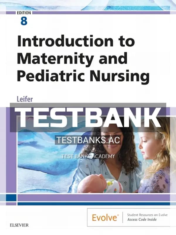 Cover for Test Bank for Introduction to Maternity and Pediatric Nursing 8th Edition by Leifer