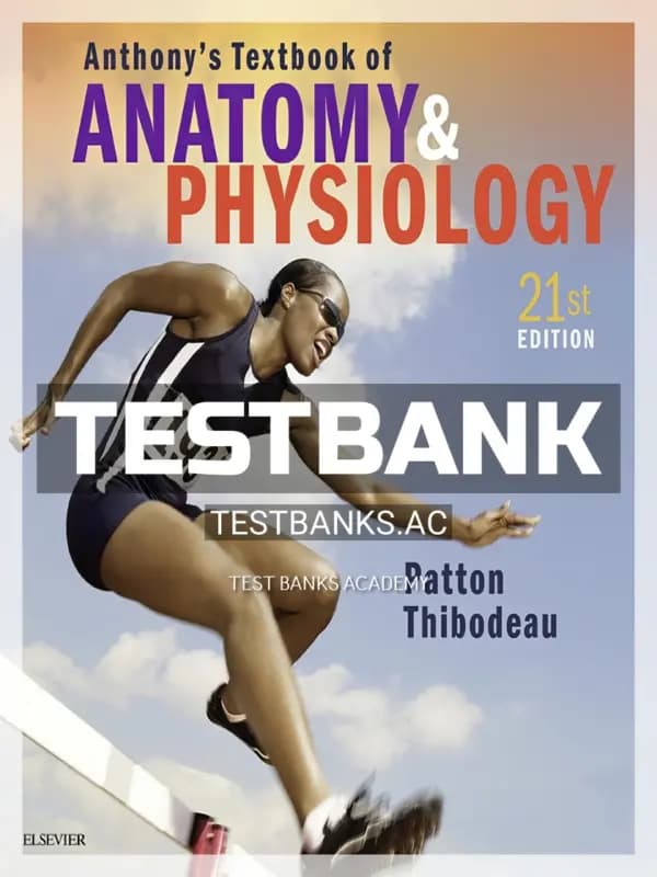 Cover for Test Bank for Anthony’s Textbook of Anatomy & Physiology 21st Edition by Patton