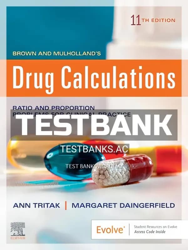 Cover for Test Bank for Brown and Mulholland’s Drug Calculations 11th Edition by Brown