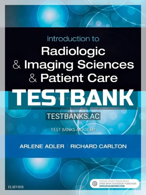 Cover for Test Bank for Introduction to Radiologic and Imaging Sciences and Patient Care 7th Edition by Adler