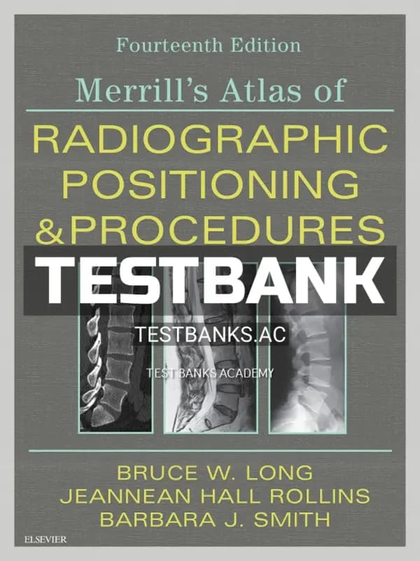 Cover for Test Bank for Merrill’s Atlas of Radiographic Positioning and Procedures 14th Edition by Long