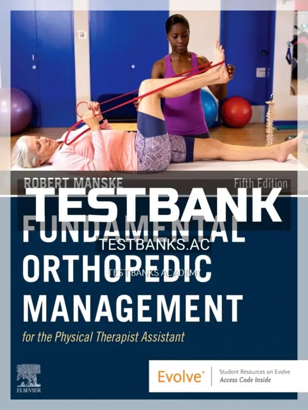 Cover for Test Bank for Fundamental Orthopedic Management for the Physical Therapist Assistant 5th Edition by Manske