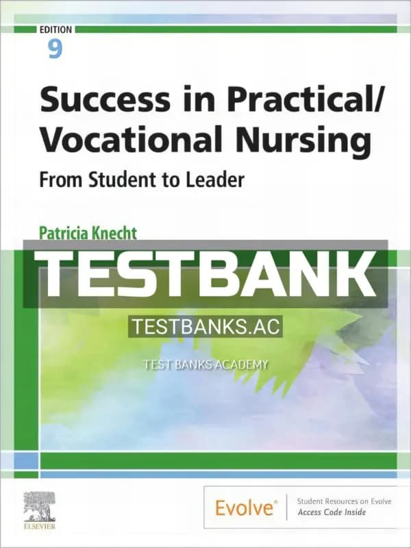 Cover for Test Bank for Success in Practical Vocational Nursing From Student to Leader 9th Edition by Knecht