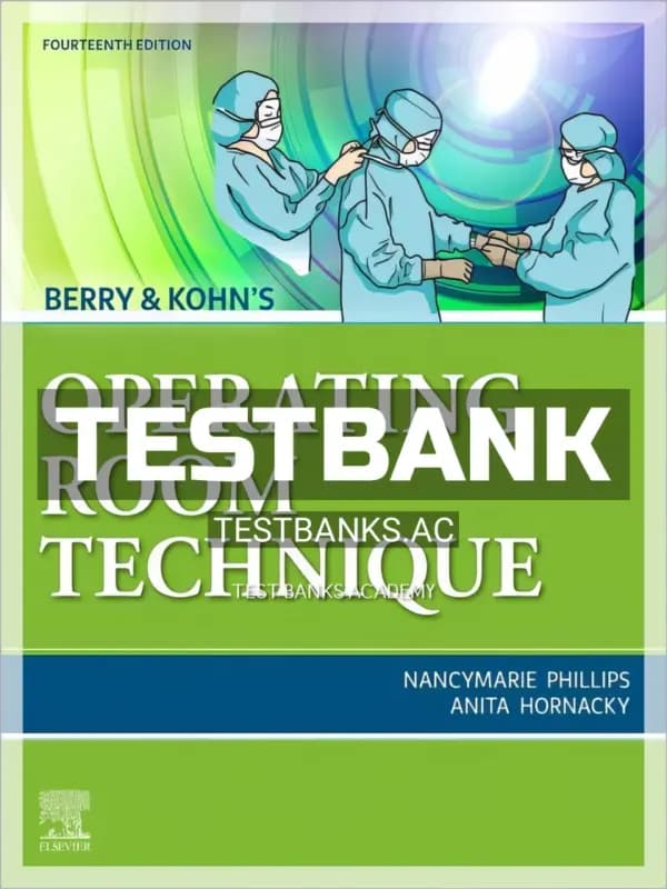 Cover for Test Bank for Berry & Kohn’s Operating Room Technique 14th Edition by Phillips