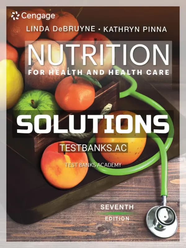 Cover for Solutions Manual for Nutrition for Health and Health Care 7th Edition by DeBruyne
