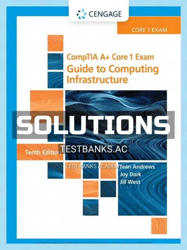 Cover for Solutions Manual for CompTIA A Core 1 Exam Guide to Computing Infrastructure 10th Edition by Andrews