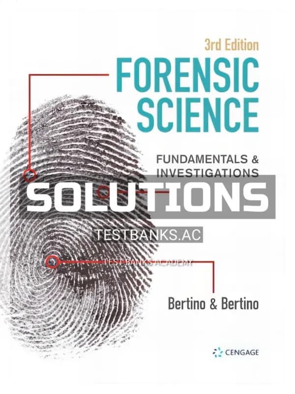 Cover for Solutions Manual for Forensic Science Fundamentals and Investigations 3rd Edition by Bertino