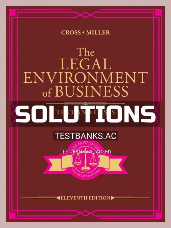 Cover for Solutions Manual for Legal Environment of Business Text and Cases 11th Edition by Cross