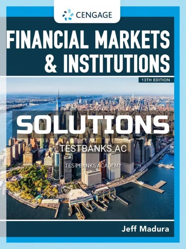 Cover for Solutions Manual for Financial Markets and Institutions 13th Edition by Madura