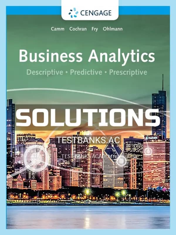 Cover for Solutions Manual for Business Analytics 4th Edition by Camm