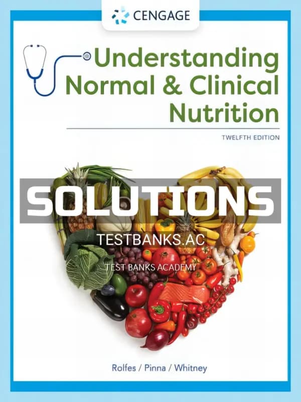 Cover for Solutions Manual for Understanding Normal and Clinical Nutrition 12th Edition by Rolfes