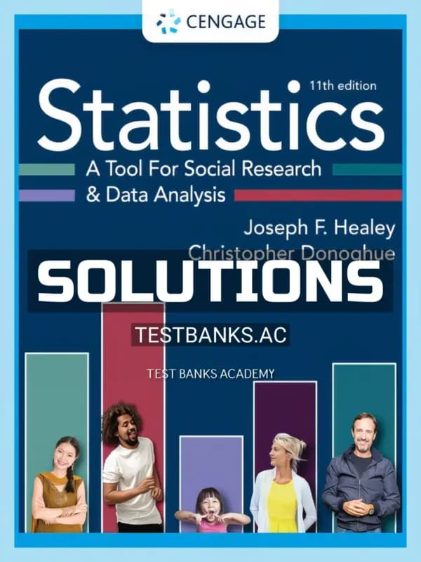 Cover for Solutions Manual for Statistics A Tool for Social Research and Data Analysis 11th Edition by Healey