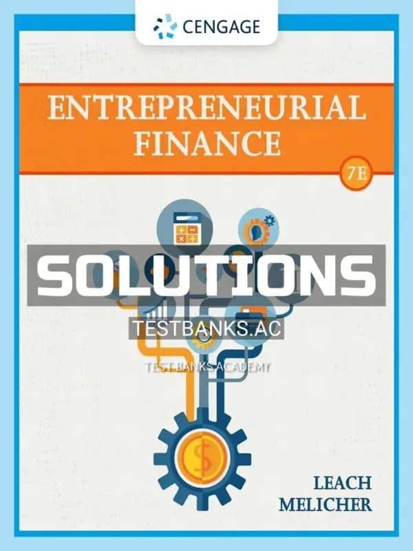 Cover for Solutions Manual for Entrepreneurial Finance 7th Edition by Leach