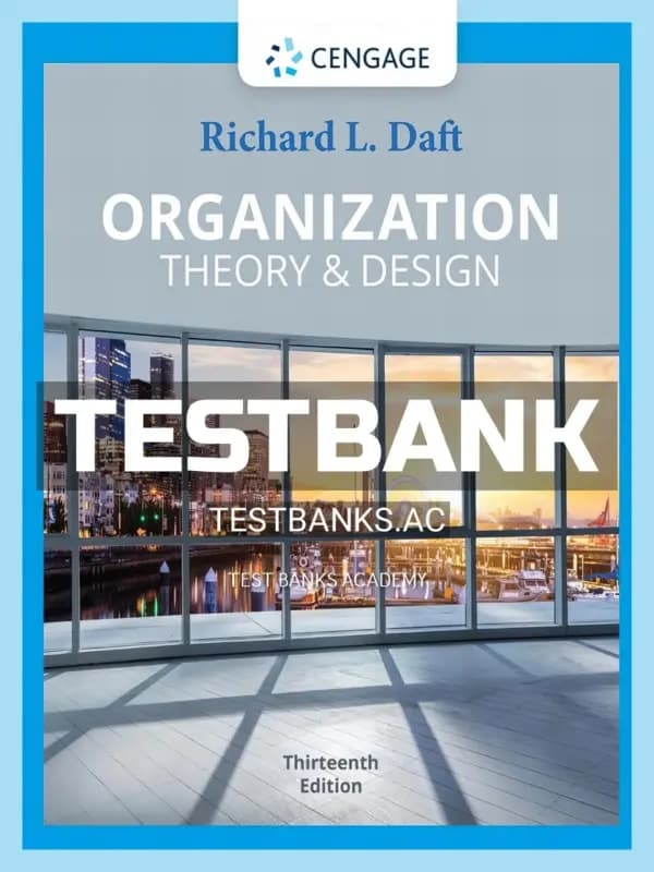 Cover for Test Bank for Organization Theory & Design 13th Edition by Daft