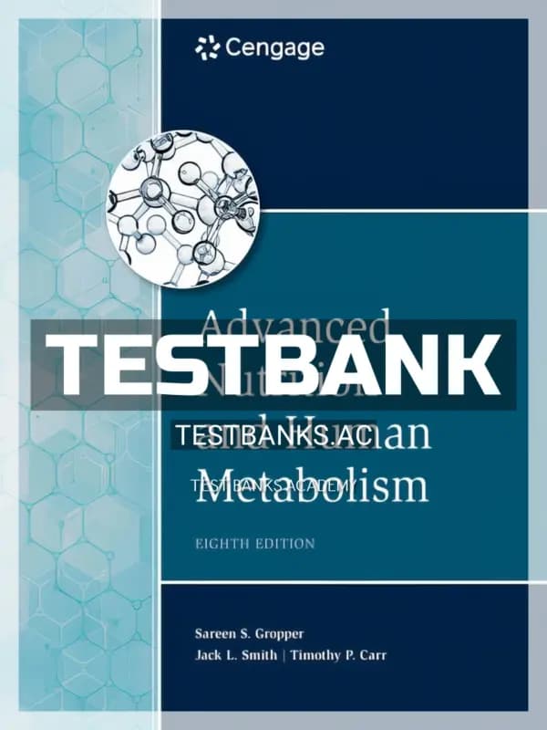 Cover for Test Bank for Advanced Nutrition and Human Metabolism 8th Edition by Gropper