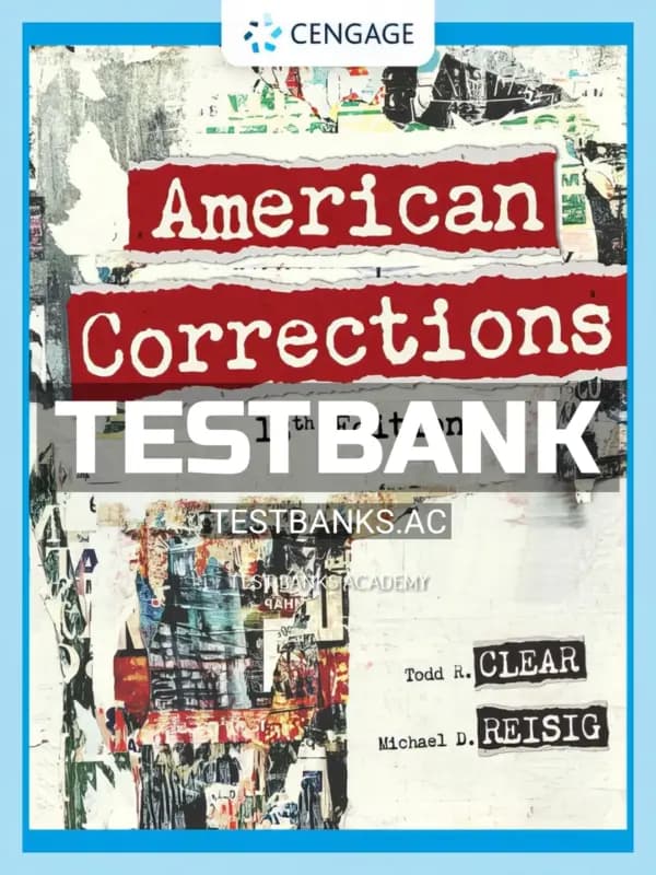 Cover for Test Bank for American Corrections 13th Edition by Clear