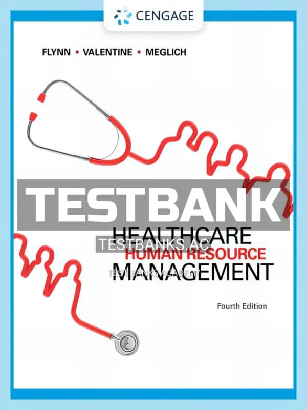 Cover for Test Bank for Healthcare Human Resource Management 4th Edition by Flynn