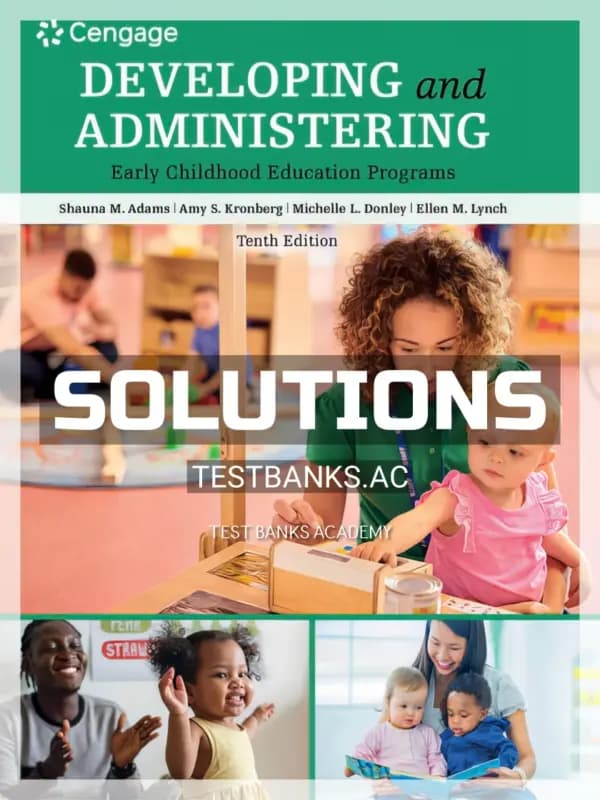 Cover for Solutions Manual for Developing and Administering an Early Childhood Education Program 10th Edition by Adams