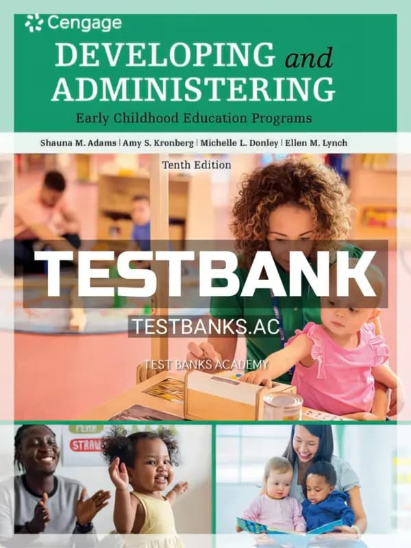 Cover for Test Bank for Developing and Administering an Early Childhood Education Program 10th Edition by Adams