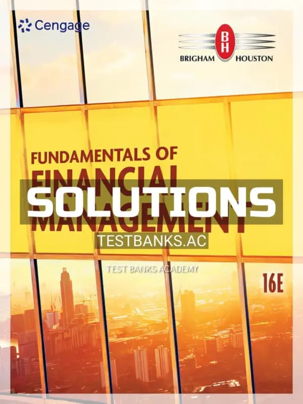 Cover for Solutions Manual for Fundamentals of Financial Management 16th Edition by Brigham