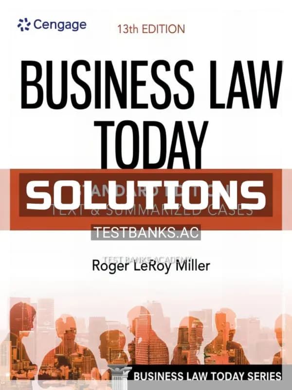 Cover for Solutions Manual for Business Law Today Standard Text and Summarized Cases 13th Edition by Miller