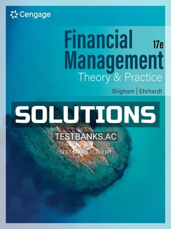 Cover for Solutions Manual for Financial Management Theory & Practice 17th Edition by Brigham