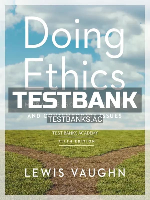 Cover for Test Bank for Doing Ethics Moral Reasoning Theory and Contemporary Issues 5th Edition by Vaughn