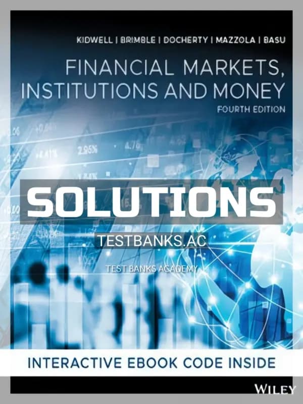 Cover for Solutions Manual for Financial Markets Institutions and Money 4th Edition by Kidwell