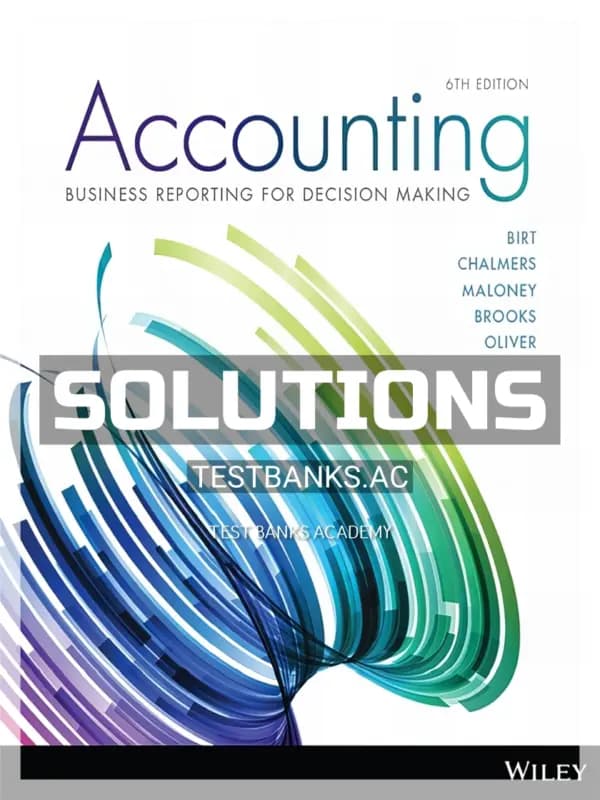 Cover for Solutions Manual for Accounting Business Reporting for Decision Making 6th Edition by Birt