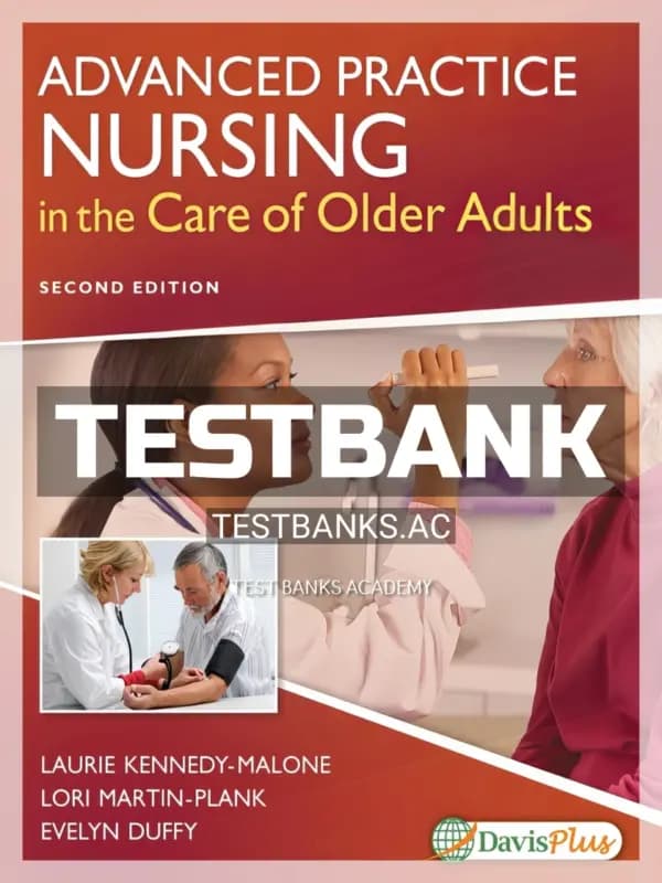 Cover for Test Bank for Advanced Practice Nursing in the Care of Older Adults 2nd Edition by Kennedy-Malone