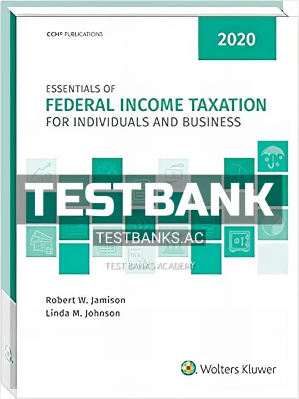 Test Bank for Essentials of Federal Income Taxation for Individuals and Business 2020 1st Edition by Johnson cover
