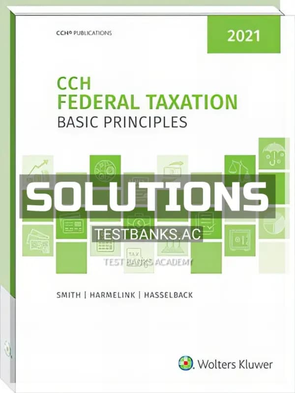 Cover for Solutions Manual for CCH Federal Taxation Basic Principles 2021 1st Edition by Smith
