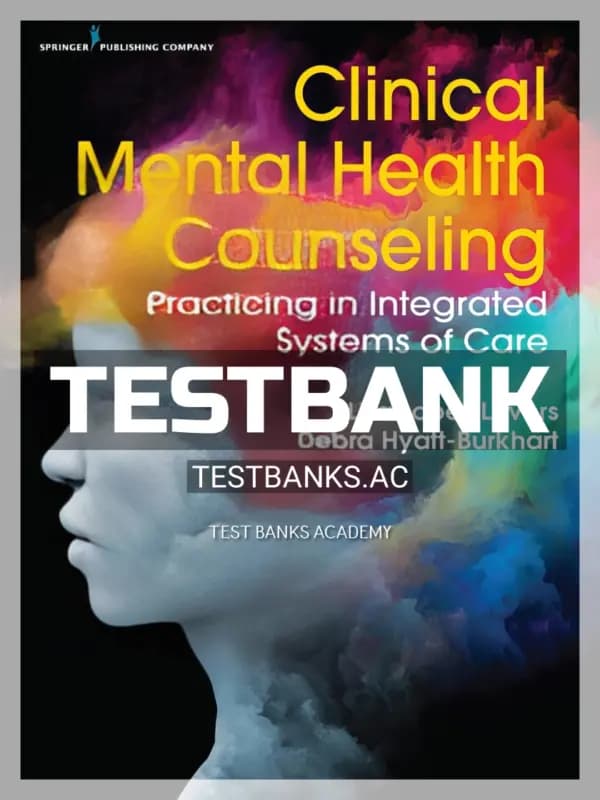 Cover for Test Bank for Clinical Mental Health Counseling Practicing in Integrated Systems of Care 1st Edition by Levers