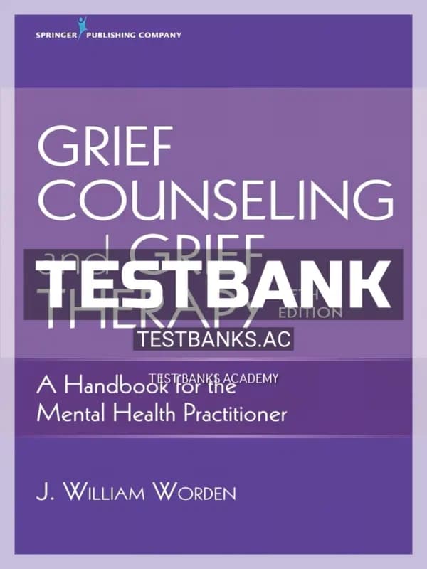 Cover for Test Bank for Grief Counseling and Grief Therapy A Handbook for the Mental Health Practitioner 5th Edition by Worden