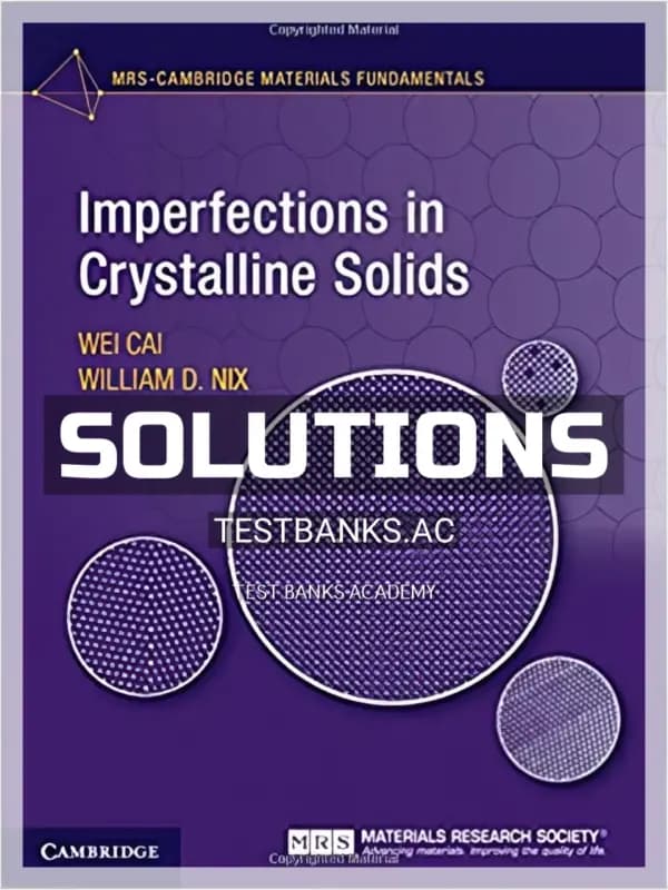 Cover for Solutions Manual for Imperfections in Crystalline Solids 1st Edition by Cai