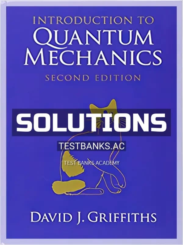 Cover for Solutions Manual for Introduction to Quantum Mechanics 2nd Edition by Griffiths