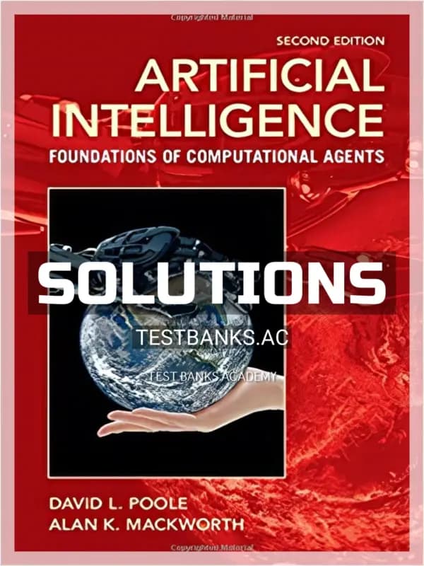 Cover for Solutions Manual for Artificial Intelligence Foundations of Computational Agents 2nd Edition by Poole