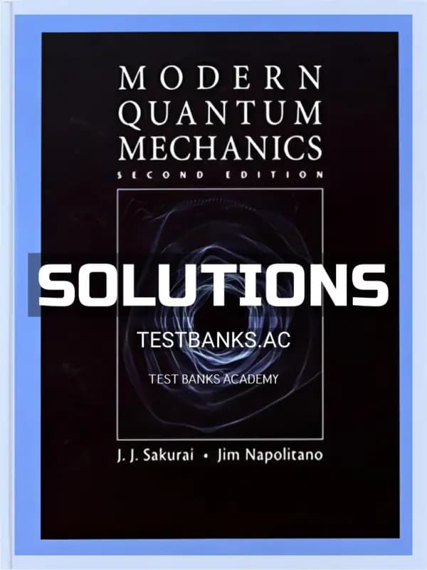 Cover for Solutions Manual for Modern Quantum Mechanics 2nd Edition by Sakurai