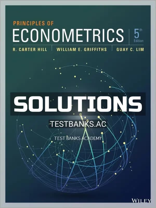 Cover for Solutions Manual for Principles of Econometrics 5th Edition by Hill