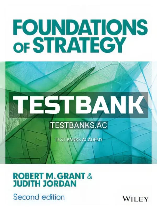 Cover for Test Bank for Foundations of Strategy 2nd Edition by Grant
