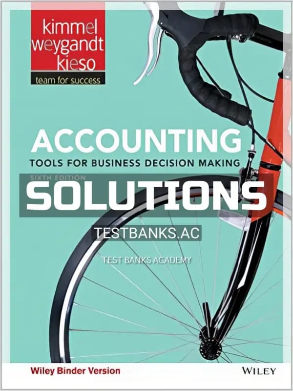 Cover for Solutions Manual for Accounting Tools for Business Decision Making 6th Edition by Kimmel