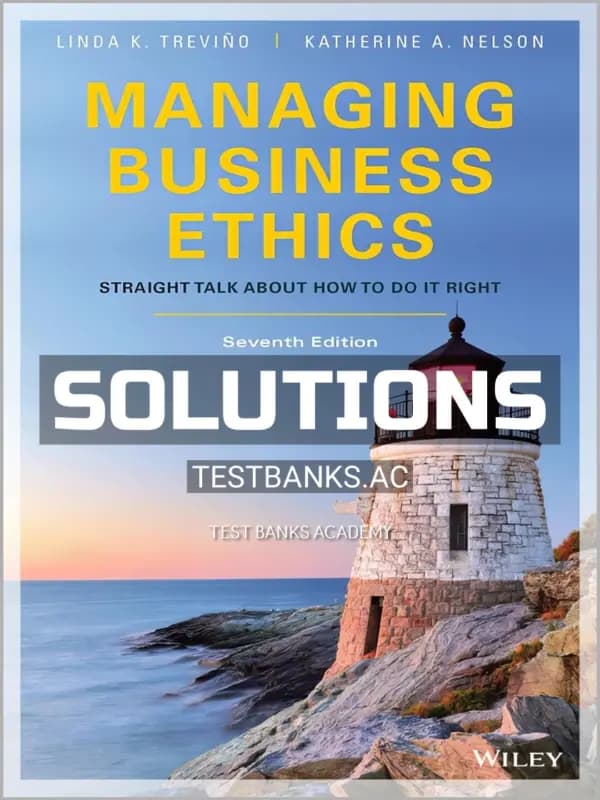 Cover for Solutions Manual for Managing Business Ethics Straight Talk about How to Do It Right 7th Edition by Trevino