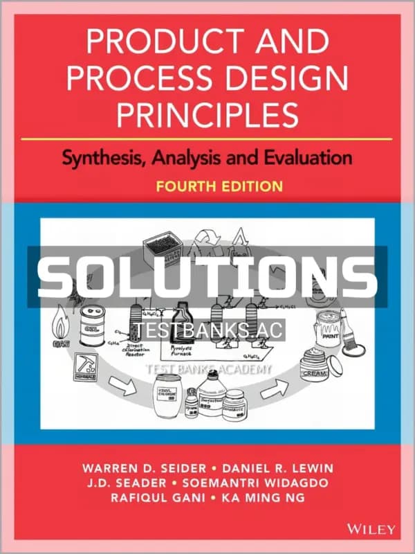 Cover for Solutions Manual for Product and Process Design Principles Synthesis Analysis and Evaluation 4th Edition by Seider