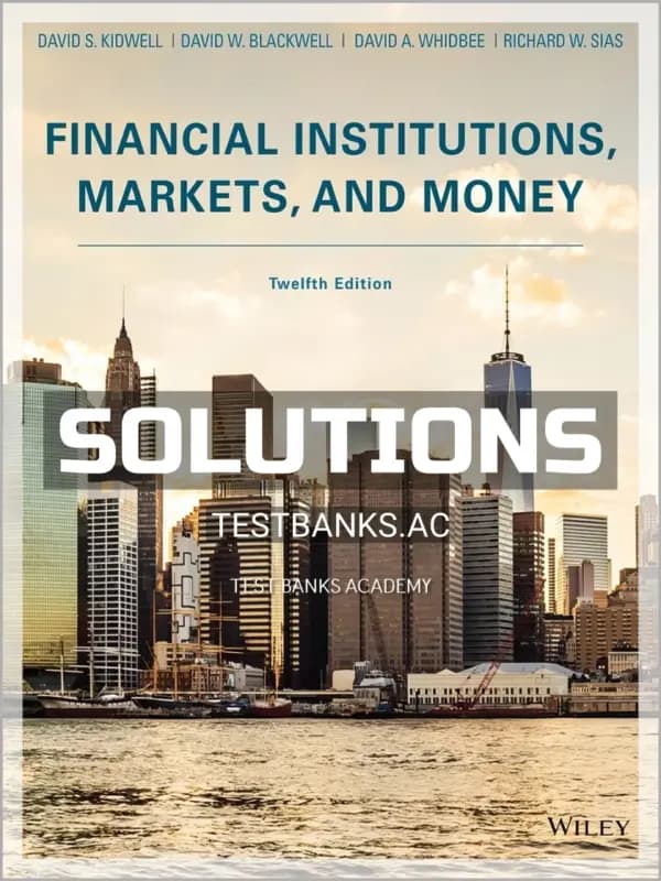 Cover for Solutions Manual for Financial Institutions Markets and Money 12th Edition by Kidwell