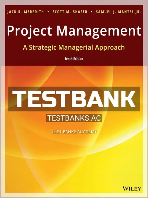 Cover for Test Bank for Project Management A Strategic Managerial Approach 10th Edition by Meredith