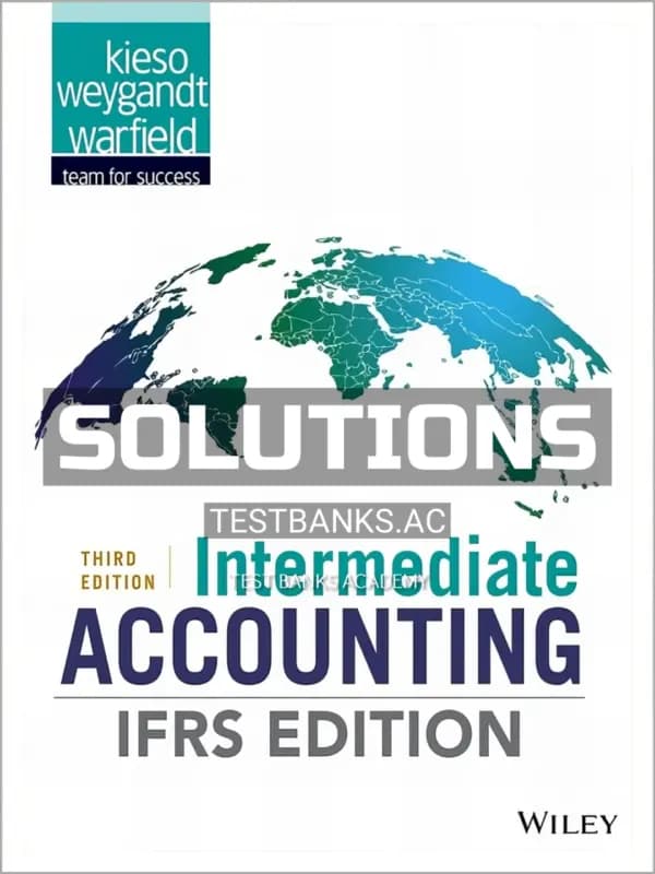 Solutions Manual for Intermediate Accounting IFRS Edition 3rd Edition by Kieso cover