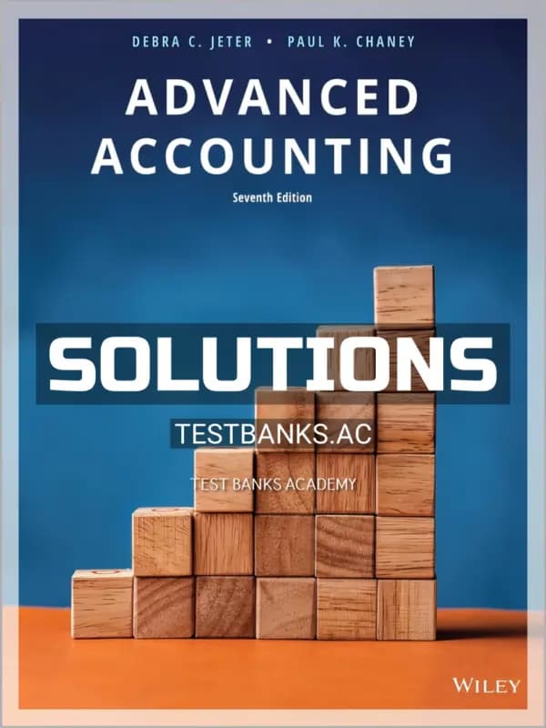 Cover for Solutions Manual for Advanced Accounting 7th Edition by Jeter
