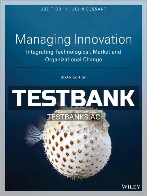 Cover for Test Bank for Managing Innovation Integrating Technological Market and Organizational Change 6th Edition by Tidd
