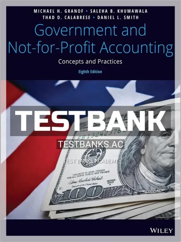 Cover for Test Bank for Government and Not-for-Profit Accounting Concepts and Practices 8th Edition by Granof